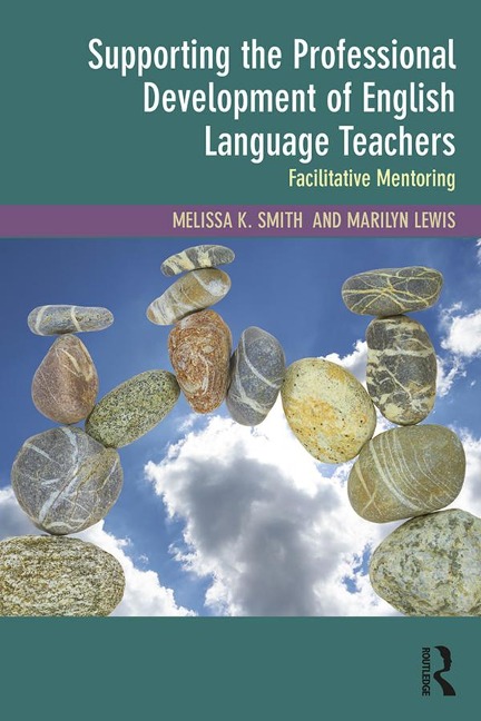 Supporting the Professional Development of English Language Teachers - Melissa K. Smith, Marilyn Lewis