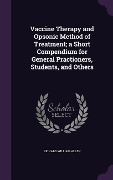 Cover-Bild zum Titel 'Vaccine Therapy and Opsonic Method of Treatment; a Short Compendium for General Practioners, Students, and Others' von 'Richard William Allen'