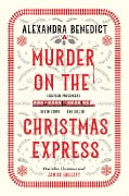 Cover-Bild zum Titel 'Murder On The Christmas Express' von 'Alexandra Benedict'