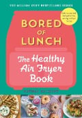 Cover-Bild zum Titel 'Bored of Lunch: The Healthy Air Fryer Book' von 'Nathan Anthony'