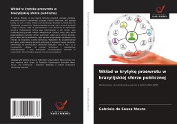 Cover-Bild zum Titel 'Wk¿ad w krytyk¿ przewrotu w brazylijskiej sferze publicznej' von 'Gabriela de Sousa Moura'