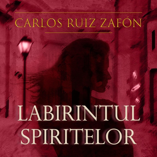 Labirintul spiritelor - Carlos Ruiz Zafon