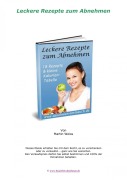 Leckere Rezepte zum Abnehmen. 18 Rezepte und kleine Kalorien Tabelle. - Otmar Trierweiler