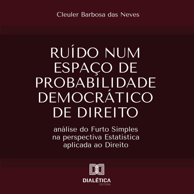 Ruído num Espaço de probabilidade Democrático de Direito - Cleuler Barbosa das Neves