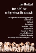 Cover-Bild zum Titel 'Das ABC der erfolgreichen Hundezucht - Ein kompetenter, rasseunabhängiger Ratgeber zu den Themen: Läufigkeit, Deckzeitpunkt, Trächtigkeit, Geburt, Komplikationen, Aufzucht der Welpen, ungewollte Trächtigkeit, Sterilisation / Kastration; Einsatzmöglichkeiten der Homöopathie u.v.m.' von 'Ines Hartdorf'