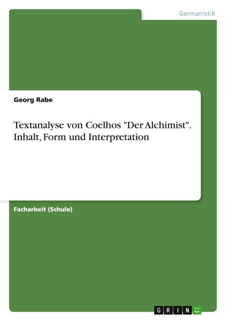 Textanalyse von Coelhos "Der Alchimist". Inhalt, Form und Interpretation - Georg Rabe