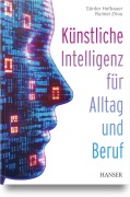 Cover-Bild zum Titel 'Künstliche Intelligenz für Alltag und Beruf' von 'Günter Hofbauer, Ruimei Zhou'