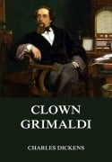 Cover-Bild zum Titel 'Clown Grimaldi' von 'Charles Dickens'
