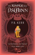 Cover-Bild zum Titel 'Die Kinder des Dschinn: Gefangen im Palast von Babylon' von 'P. B. Kerr'