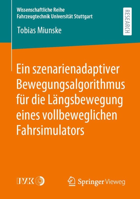 Ein szenarienadaptiver Bewegungsalgorithmus für die Längsbewegung eines vollbeweglichen Fahrsimulators - Tobias Miunske