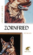 Cover-Bild zum Titel 'Zornfried' von 'Jörg-Uwe Albig'