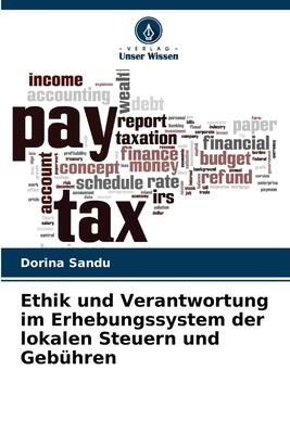 Ethik und Verantwortung im Erhebungssystem der lokalen Steuern und Gebühren - Dorina Sandu