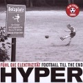 Cover-Bild zum Titel 'Fühl Die Elektrizität-Football Till The End' von 'Hyper'