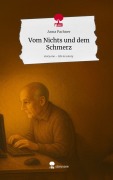 Cover-Bild zum Titel 'Vom Nichts und dem Schmerz. Life is a Story - story.one' von 'Anna Pachner'
