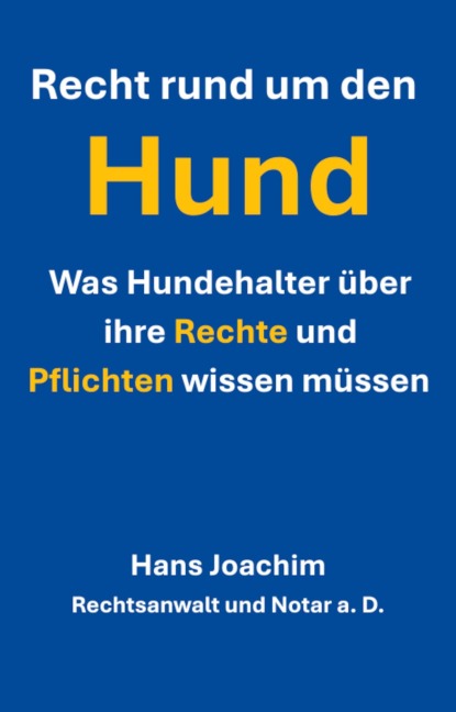 Recht rund um den Hund - JurTextAutor, Hans Joachim