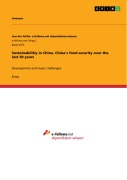 Cover-Bild zum Titel 'Sustainabilitiy in China. China's food security over the last 30 years' von ''