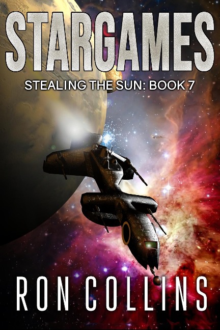Stargames (Stealing the Sun, #7) - Ron Collins