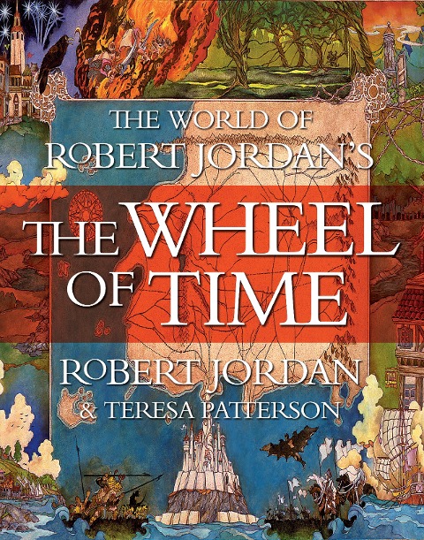 The World of Robert Jordan's the Wheel of Time - Robert Jordan, Teresa Patterson