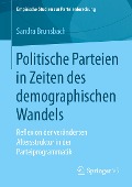Politische Parteien in Zeiten des demographischen Wandels - Sandra Brunsbach