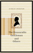Cover-Bild zum Titel 'The Honourable Gentleman and Others' von 'Achmed Abdullah'