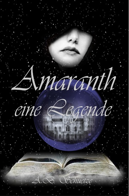 Amaranth - eine Legende - A. B. Schuetze