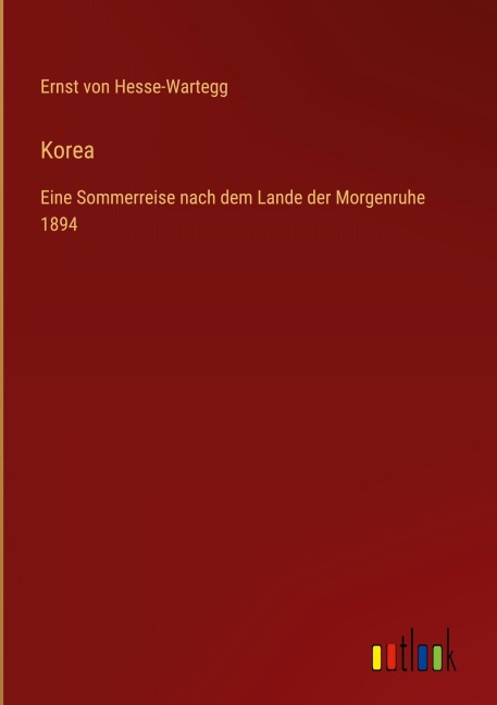 Korea - Ernst Von Hesse-Wartegg