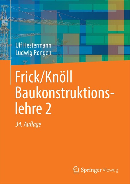 Frick/Knöll Baukonstruktionslehre 2 - Ulf Hestermann, Ludwig Rongen