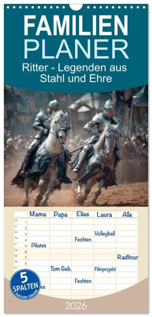 Familienplaner 2026 - Ritter - Legenden aus Stahl und Ehre mit 5 Spalten (Wandkalender, 21 x 45 cm) CALVENDO - Melanie Viola