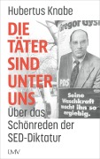 Cover-Bild zum Titel 'Die Täter sind unter uns' von 'Hubertus Knabe'