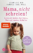 Cover-Bild zum Titel 'Mama, nicht schreien!' von 'Jeannine Mik, Sandra Teml-Wall'
