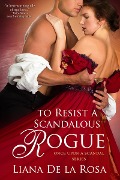 Cover-Bild zum Titel 'To Resist a Scandalous Rogue' von 'Liana de la Rosa'