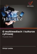 Cover-Bild zum Titel 'O multimediach i kulturze cyfrowej' von 'Virtyt Lesha'