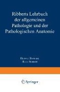 Ribberts Lehrbuch der Allgemeinen Pathologie und der Pathologischen Anatomie - Hugo Ribbert, Herwig Hamperl