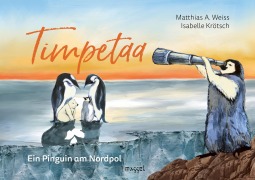 Cover-Bild zum Titel 'Timpetaa - Ein Pinguin am Nordpol' von 'Matthias A. Weiss'