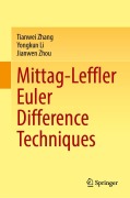 Cover-Bild zum Titel 'Mittag-Leffler Euler Difference Techniques' von 'Tianwei Zhang, Yongkun Li, Jianwen Zhou'