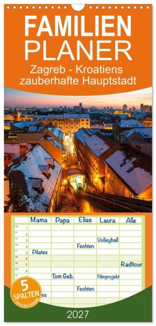 Familienplaner 2027 - Zagreb - Kroatiens zauberhafte Hauptstadt mit 5 Spalten (Wandkalender, 21 x 45 cm) CALVENDO - Drachenkind-Fotografie