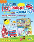 Cover-Bild zum Titel 'Le mie prime 150 parole in inglese. Osserva gli scenari, associa parole e immagini, colora, ascolta la pronuncia' von 'Pamela Primavera, Alessia de Leo, Giulia Alfieri'
