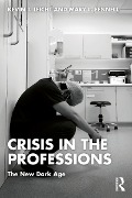 Cover-Bild zum Titel 'Crisis in the Professions' von 'Kevin T Leicht, Mary Fennell'