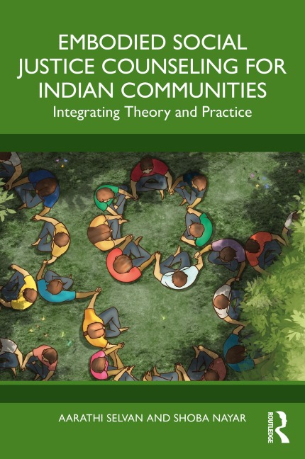 Embodied Social Justice Counseling for Indian Communities - Aarathi Selvan, Shoba Nayar