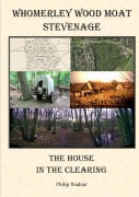 Cover-Bild zum Titel 'Whomerley Wood Moat, Stevenage - The House in the Clearing.' von 'Philip Wadner'