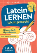 Cover-Bild zum Titel 'Latein lernen leicht gemacht - Übungsheft Gymnasium 1./2. Lehrjahr' von 'Julia Lehr'