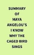 Summary of Maya Angelou's I Know Why the Caged Bird Sings - IRB Media