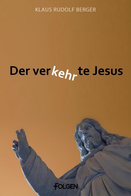 Der verkehrte Jesus - Klaus Rudolf Berger