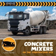 Cover-Bild zum Titel 'Concrete Mixers on the Construction Site' von 'Samantha Bell'
