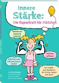 Cover-Bild zum Titel 'Innere Stärke: Die Superkraft für Mädchen' von 'Nina Nittinger'