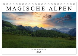 Magische Alpen (Tischkalender 2026 DIN A5 quer), CALVENDO Monatskalender - Jakob Hillen