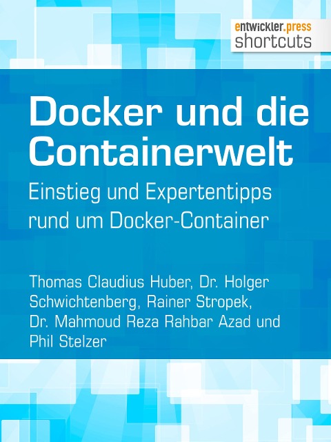 Docker und die Containerwelt - Mahmoud Reza Rahbar Azad, Holger Schwichtenberg, Thomas Claudius Huber, Rainer Stropek, Phil Stelzer