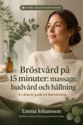 Cover-Bild zum Titel 'Bröstvård på 15 minuter' von 'Emma Johansson'
