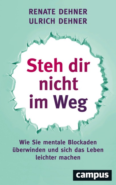 Steh dir nicht im Weg - Renate Dehner, Ulrich Dehner