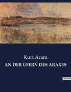 Cover-Bild zum Titel 'AN DER UFERN DES ARAXES' von 'Kurt Aram'